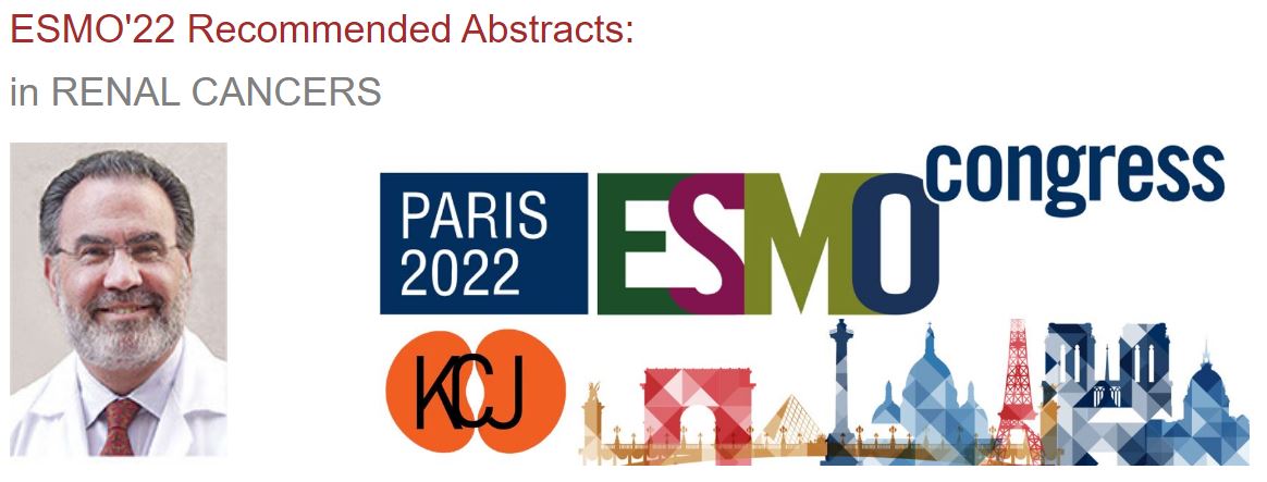 ESMO22 - Recommended Abstracts in Renal Cancers by Robert Figlin, MD